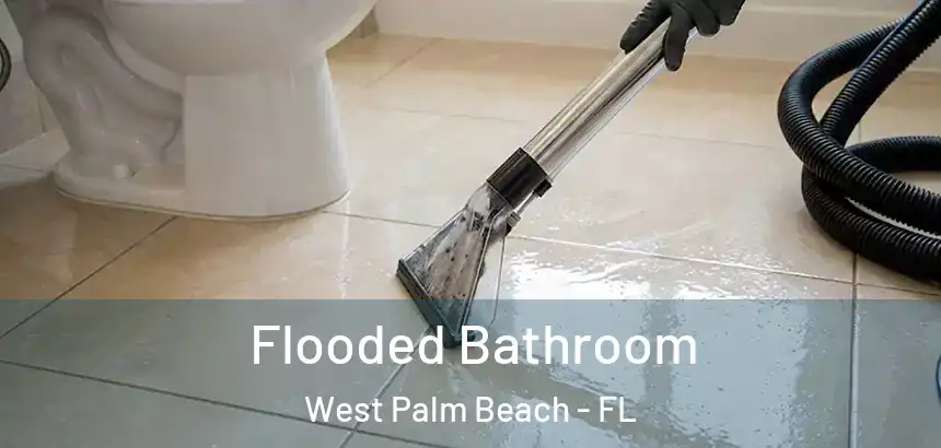  Flooded Bathroom West Palm Beach - FL