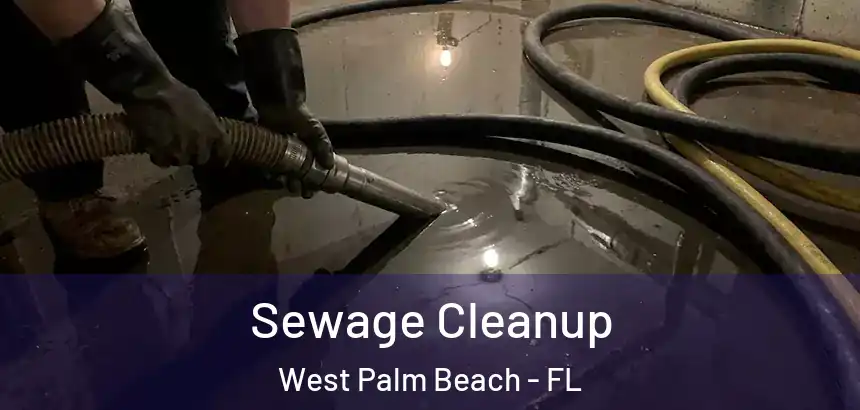  Sewage Cleanup West Palm Beach - FL