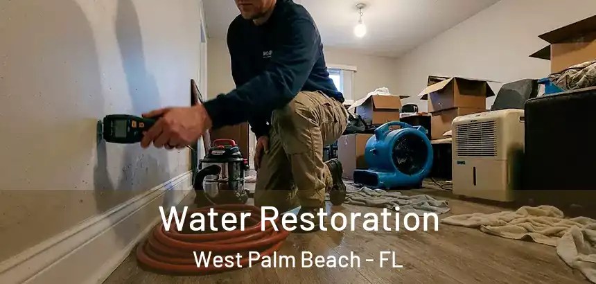 Water Restoration West Palm Beach - FL
